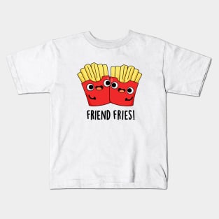 Friend Fries Funny Food Pun Kids T-Shirt